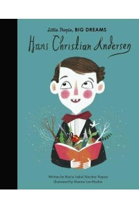 Hans Christian Andersen - Little People, Big Dreams