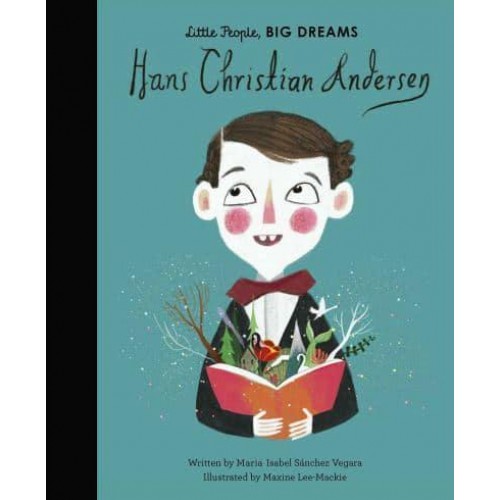 Hans Christian Andersen - Little People, Big Dreams