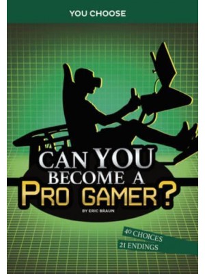 Can You Become a Pro Gamer? An Interactive Adventure - You Choose: Chasing Fame and Fortune