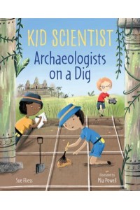 Archaeologists on a Dig - Kid Scientist