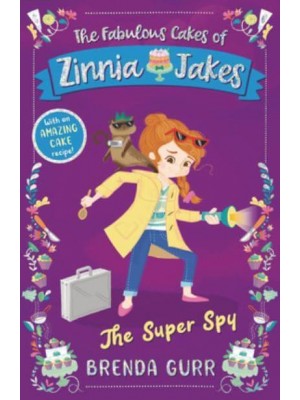 Super Spy - The Fabulous Cakes of Zinnia Jakes