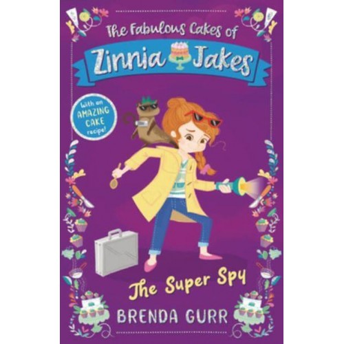Super Spy - The Fabulous Cakes of Zinnia Jakes