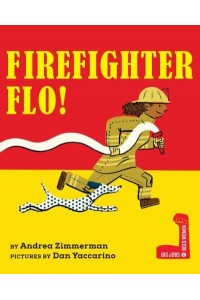 Firefighter Flo! - Big Jobs, Bold Women