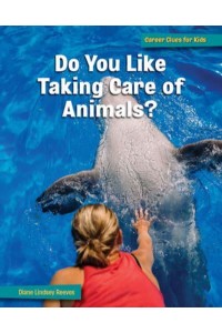 Do You Like Taking Care of Animals? - Career Clues for Kids