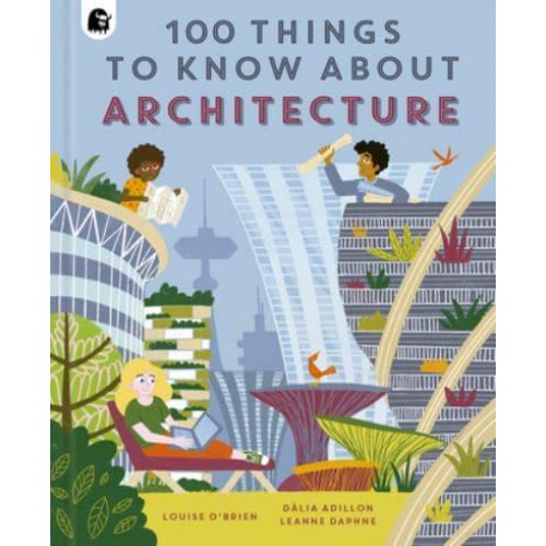 100 Things to Know About Architecture - In a Nutshell
