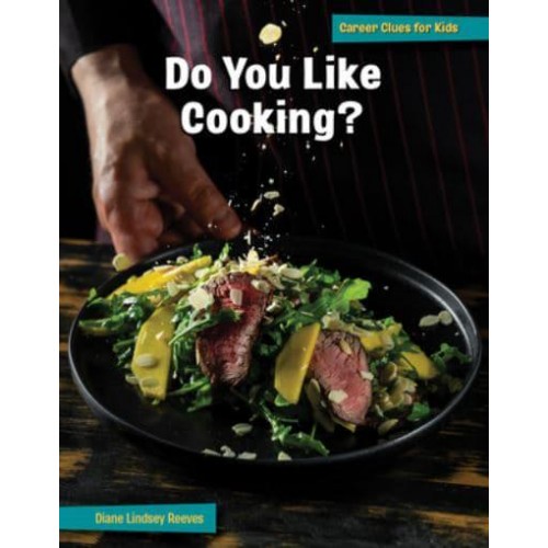 Do You Like Cooking? - Career Clues for Kids