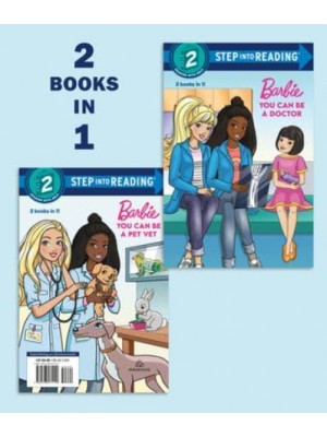 You Can Be a Doctor/You Can Be a Pet Vet (Barbie). Step Into Reading(R)(Step 2) - Step Into Reading