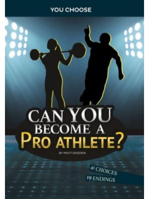 Can You Become a Pro Athlete? An Interactive Adventure - You Choose : Chasing Fame and Fortune