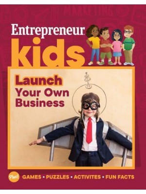 Launch Your Own Business - Entrepreneur Kids