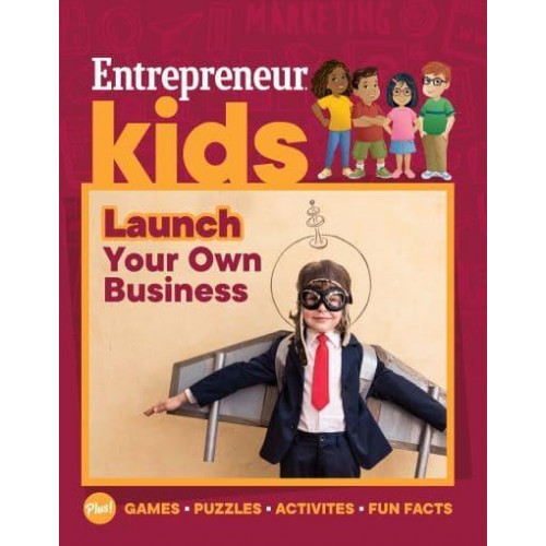 Launch Your Own Business - Entrepreneur Kids
