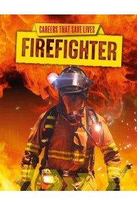 Firefighter - Careers That Save Lives