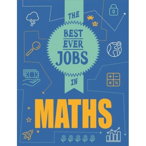 The Best Ever Jobs in Maths - The Best Ever Jobs In