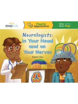 Neurologists: In Your Head and on Your Nerves - Playful Apprentice Paperbacks