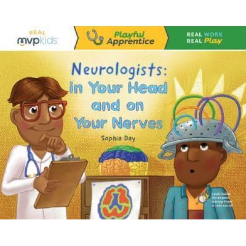 Neurologists: In Your Head and on Your Nerves - Playful Apprentice Paperbacks