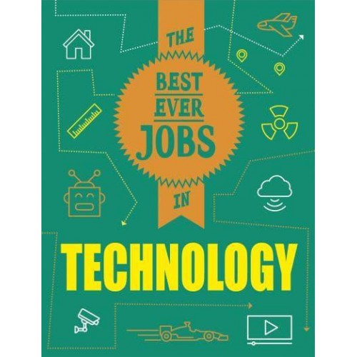 The Best Ever Jobs in Technology - The Best Ever Jobs In
