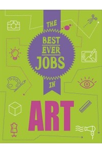 The Best Ever Jobs in Art - The Best Ever Jobs In