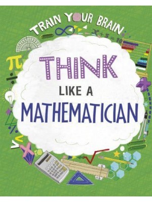 Think Like a Mathematician - Train Your Brain