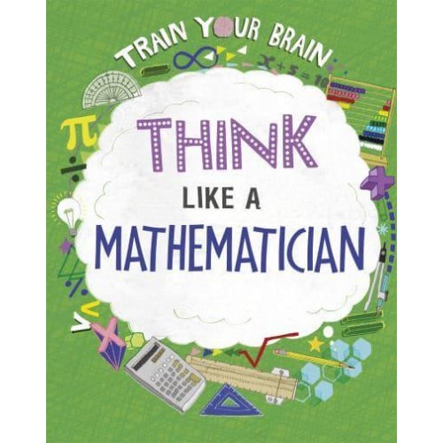 Think Like a Mathematician - Train Your Brain