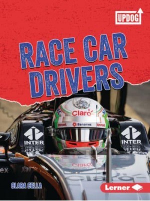 Race Car Drivers - Dangerous Jobs (Updog Books (Tm))