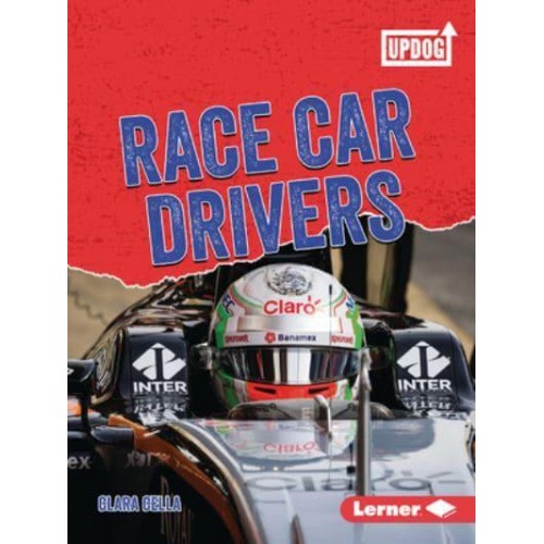 Race Car Drivers - Dangerous Jobs (Updog Books (Tm))