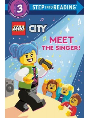 Meet the Singer! (LEGO City). Step Into Reading(R)(Step 3) - Step Into Reading