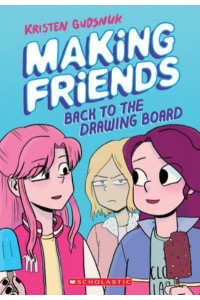 Making Friends: Back to the Drawing Board - Making Friends