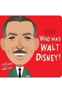 Who Was Walt Disney? A Who Was? Board Book - A Who Was? Board Book
