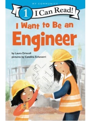 I Want to Be an Engineer - I Can Read