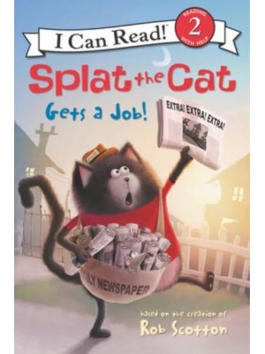 Splat the Cat Gets a Job! - I Can Read Level 2