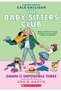 Dawn and the Impossible Three - The Babysitters Club Graphic Novel