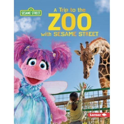 A Trip to the Zoo With Sesame Street (R) - Sesame Street (R) Field Trips