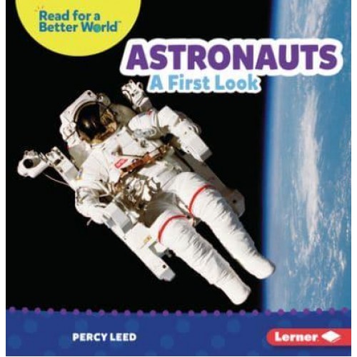 Astronauts A First Look - Read About Space (Read for a Better World (Tm))