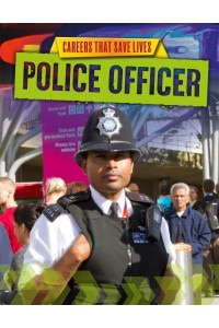 Police Officer - Careers That Save Lives