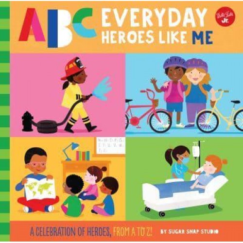ABC Everyday Heroes Like Me A Celebration of Heroes from A to Z! - ABC for Me