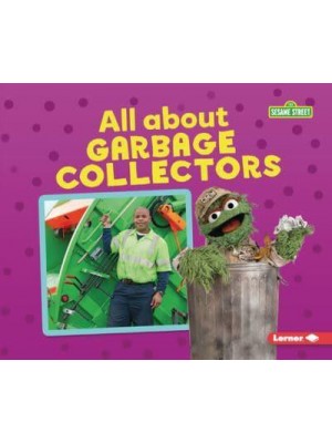 All About Garbage Collectors - Sesame Street (R) Loves Community Helpers