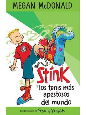 Stink Y Los Tenis Más Apestosos Del Mundo/ Stink and the World's Worst Super-Stinky Sneakers - Stink