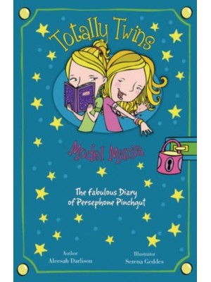 Model Mania The Fabulous Diary of Persephone Pinchgut - Totally Twins