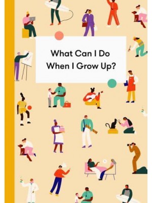 What Can I Do When I Grow Up? A Children's Career Guide