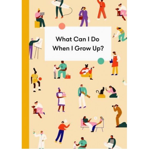 What Can I Do When I Grow Up? A Children's Career Guide