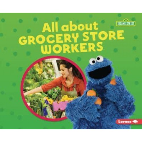 All About Grocery Store Workers - Sesame Street (R) Loves Community Helpers
