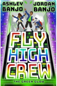 The Green Glow - Fly High Crew