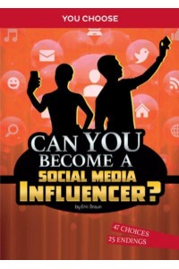 Can You Become a Social Media Influencer? An Interactive Adventure - You Choose: Chasing Fame and Fortune