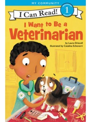 I Want to Be a Veterinarian - I Can Read Level 1