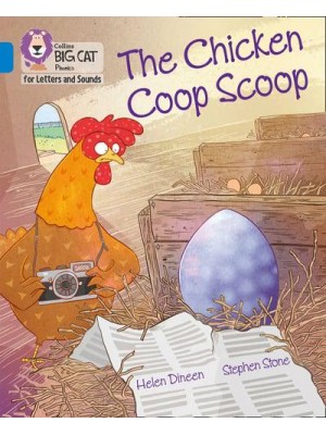 The Chicken Coop Scoop - Collins Big Cat Phonics for Letters and Sounds
