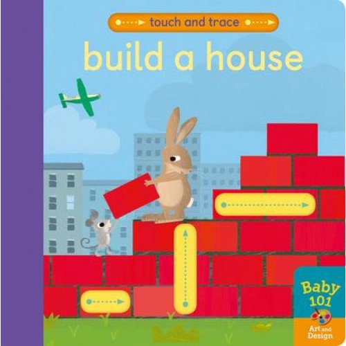 Build a House - Baby 101. Art and Design