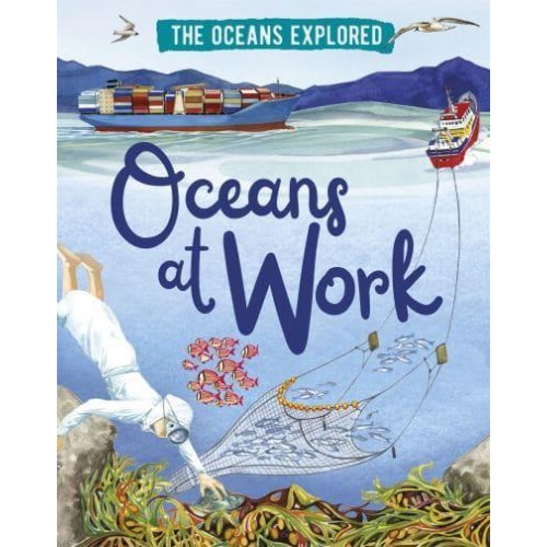 Oceans at Work - The Oceans Explored