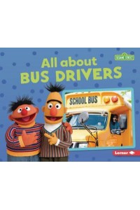 All About Bus Drivers - Sesame Street Loves Community Helpers