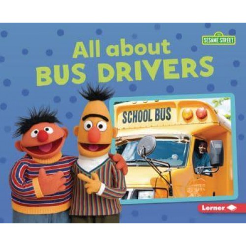 All About Bus Drivers - Sesame Street Loves Community Helpers