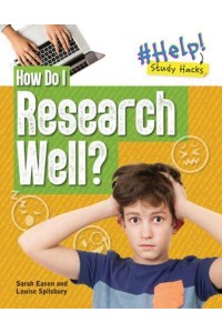 How Do I Research Well? - Help! Study Hacks