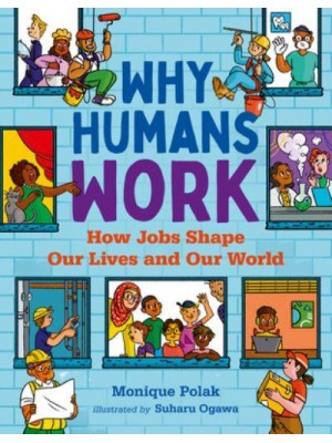 Why Humans Work How Jobs Shape Our Lives and Our World - Orca Think